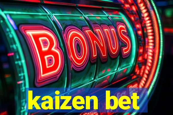 kaizen bet